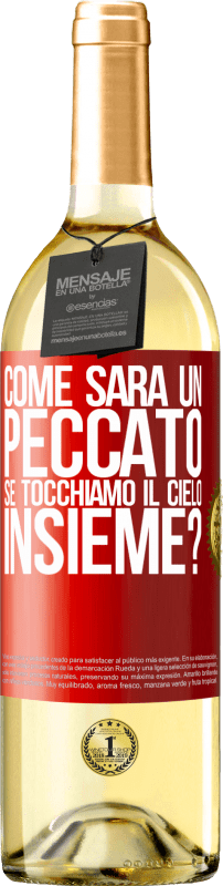 29,95 € | Vino bianco Edizione WHITE Come sarà un peccato se tocchiamo il cielo insieme? Etichetta Rossa. Etichetta personalizzabile Vino giovane Raccogliere 2024 Verdejo