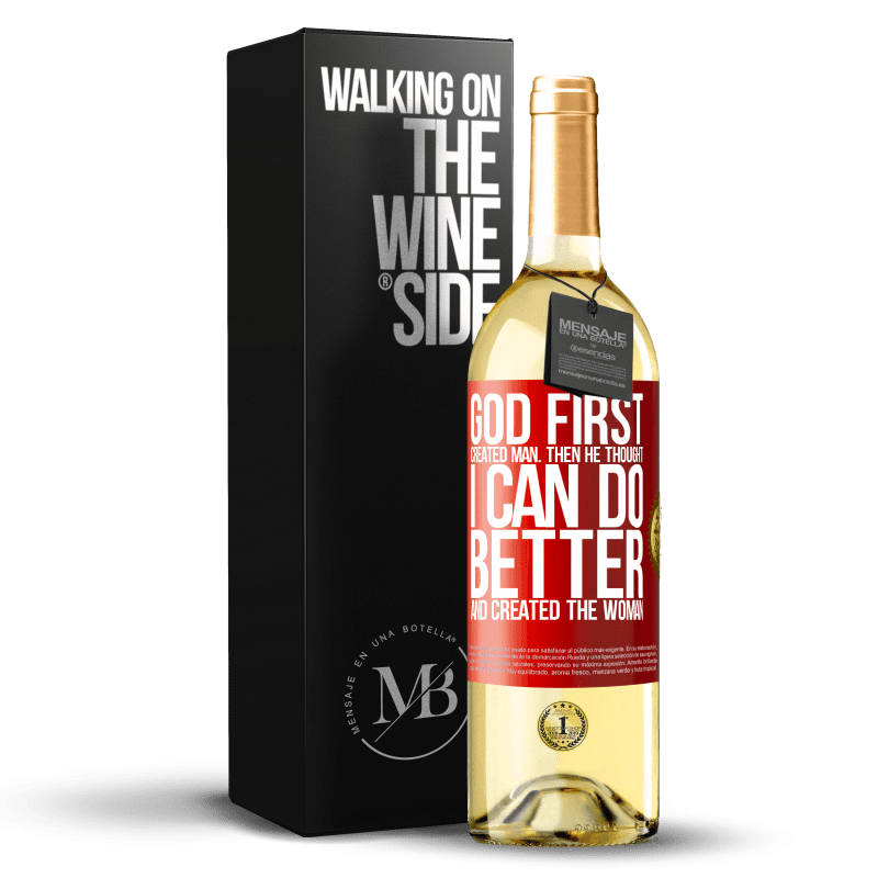 29,95 € Free Shipping | White Wine WHITE Edition God first created man. Then he thought I can do better, and created the woman Red Label. Customizable label Young wine Harvest 2024 Verdejo