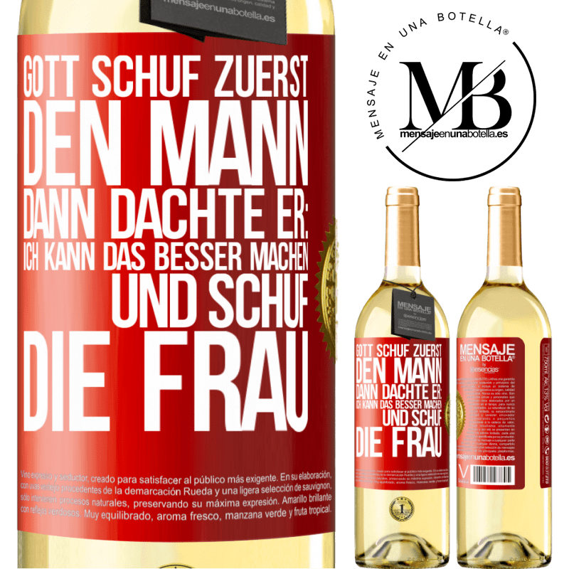 29,95 € Kostenloser Versand | Weißwein WHITE Ausgabe Gott schuf zuerst den Mann. Dann dachte er: Ich kann das besser machen, und schuf die Frau Rote Markierung. Anpassbares Etikett Junger Wein Ernte 2025 Verdejo