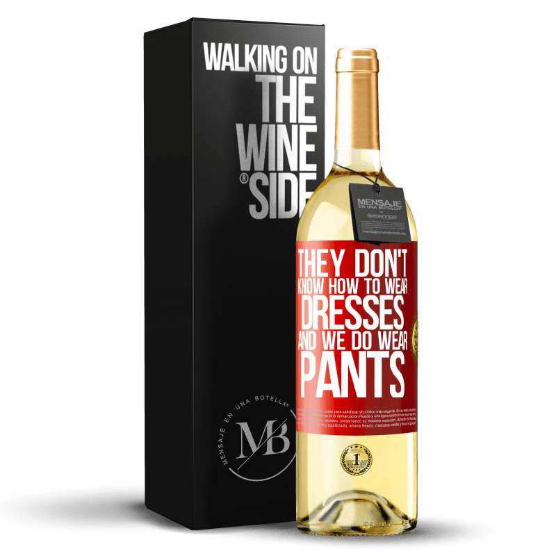 29,95 € Free Shipping | White Wine WHITE Edition They don't know how to wear dresses and we do wear pants Red Label. Customizable label Young wine Harvest 2024 Verdejo