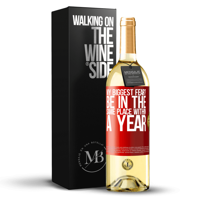 29,95 € Free Shipping | White Wine WHITE Edition my biggest fear? Be in the same place within a year Red Label. Customizable label Young wine Harvest 2024 Verdejo