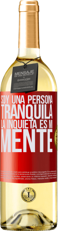 «Soy una persona tranquila, la inquieta es mi mente» Edición WHITE