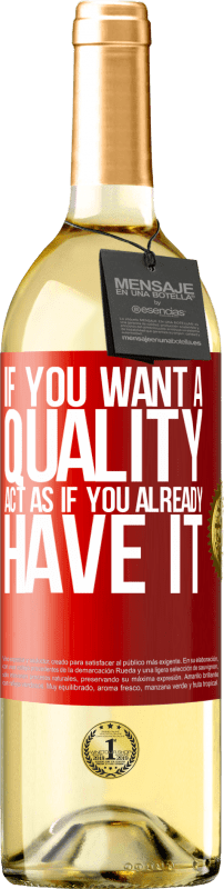 29,95 € Free Shipping | White Wine WHITE Edition If you want a quality, act as if you already had it Red Label. Customizable label Young wine Harvest 2022 Verdejo