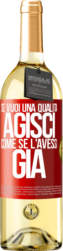 29,95 € Spedizione Gratuita | Vino bianco Edizione WHITE Se vuoi una qualità, agisci come se l'avessi già Etichetta Rossa. Etichetta personalizzabile Vino giovane Raccogliere 2024 Verdejo