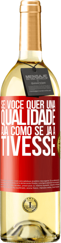 29,95 € | Vinho branco Edição WHITE Se você quer uma qualidade, aja como se já a tivesse Etiqueta Vermelha. Etiqueta personalizável Vinho jovem Colheita 2024 Verdejo