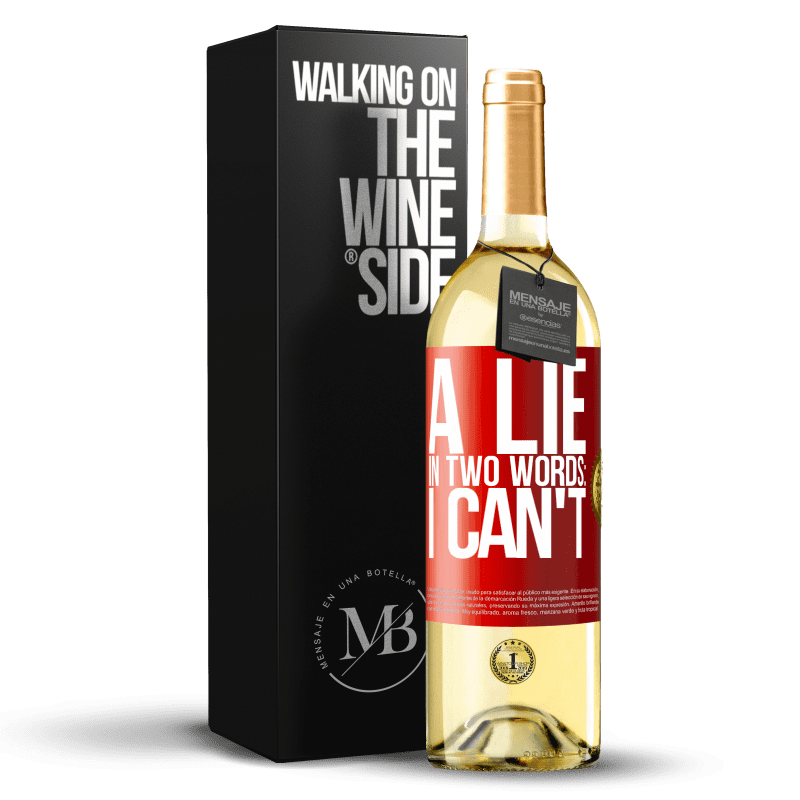 29,95 € Free Shipping | White Wine WHITE Edition A lie in two words: I can't Red Label. Customizable label Young wine Harvest 2024 Verdejo