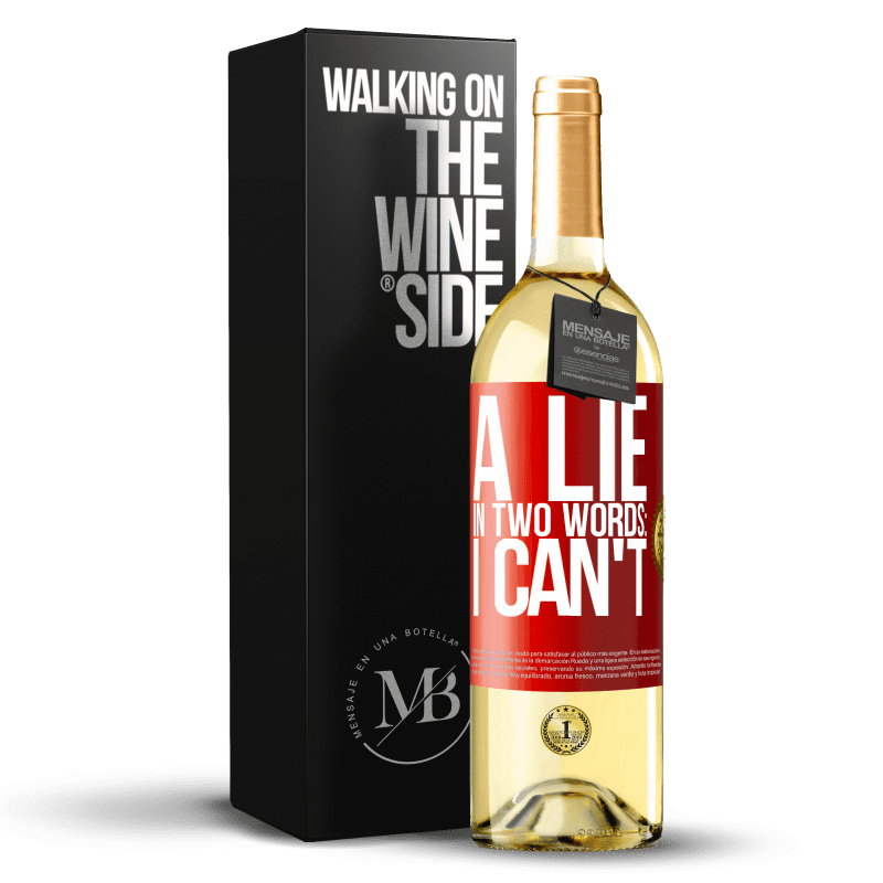 29,95 € Free Shipping | White Wine WHITE Edition A lie in two words: I can't Red Label. Customizable label Young wine Harvest 2025 Verdejo