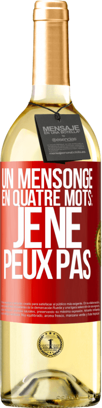 29,95 € | Vin blanc Édition WHITE Un mensonge en quatre mots: je ne peux pas Étiquette Rouge. Étiquette personnalisable Vin jeune Récolte 2024 Verdejo