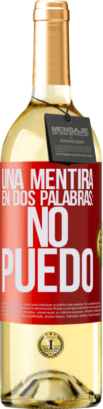 29,95 € | Vino Blanco Edición WHITE Una mentira en dos palabras: no puedo Etiqueta Roja. Etiqueta personalizable Vino joven Cosecha 2023 Verdejo