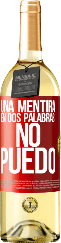 «Uma mentira em duas palavras: eu não posso» Edição WHITE