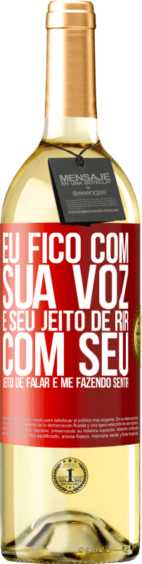 29,95 € | Vinho branco Edição WHITE Eu fico com sua voz e seu jeito de rir, com seu jeito de falar e me fazendo sentir Etiqueta Vermelha. Etiqueta personalizável Vinho jovem Colheita 2024 Verdejo