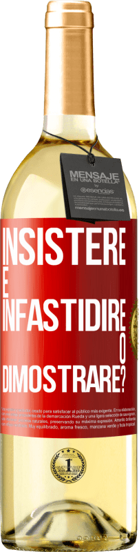 29,95 € Spedizione Gratuita | Vino bianco Edizione WHITE insistere è infastidire o dimostrare? Etichetta Rossa. Etichetta personalizzabile Vino giovane Raccogliere 2025 Verdejo