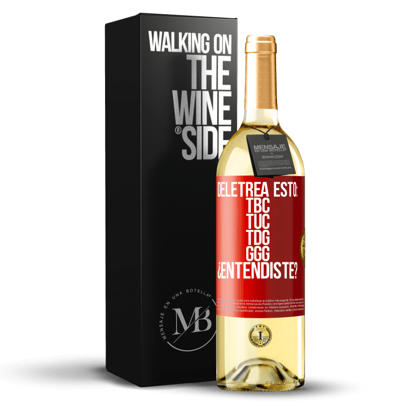 29,95 € Free Shipping | White Wine WHITE Edition Deletrea esto: TBC, TUC, TDG, GGG. ¿Entendiste? Red Label. Customizable label Young wine Harvest 2024 Verdejo