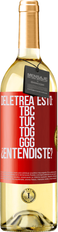 29,95 € Kostenloser Versand | Weißwein WHITE Ausgabe Deletrea esto: TBC, TUC, TDG, GGG. ¿Entendiste? Rote Markierung. Anpassbares Etikett Junger Wein Ernte 2025 Verdejo