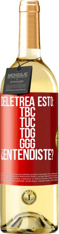 29,95 € | Vinho branco Edição WHITE Deletrea esto: TBC, TUC, TDG, GGG. ¿Entendiste? Etiqueta Vermelha. Etiqueta personalizável Vinho jovem Colheita 2024 Verdejo