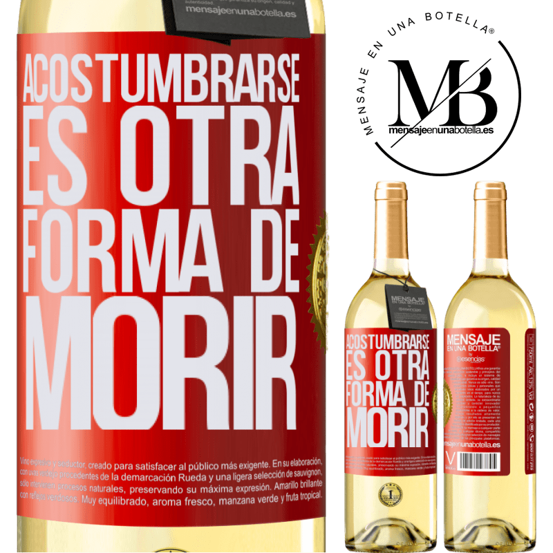 29,95 € Envío gratis | Vino Blanco Edición WHITE Acostumbrarse, es otra forma de morir Etiqueta Roja. Etiqueta personalizable Vino joven Cosecha 2023 Verdejo