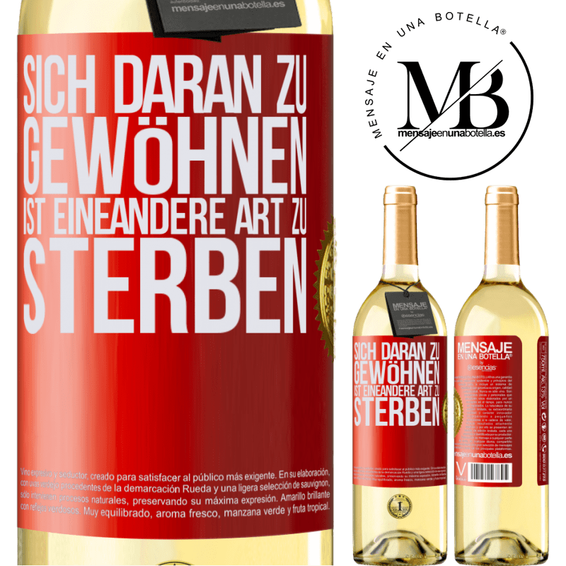 29,95 € Kostenloser Versand | Weißwein WHITE Ausgabe Sich daran gewöhnen ist eine andere Art zu sterben Rote Markierung. Anpassbares Etikett Junger Wein Ernte 2023 Verdejo