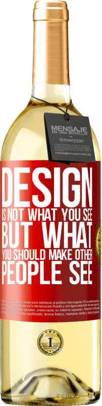 29,95 € | White Wine WHITE Edition Design is not what you see, but what you should make other people see Red Label. Customizable label Young wine Harvest 2023 Verdejo