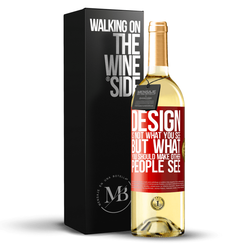 29,95 € Бесплатная доставка | Белое вино Издание WHITE Дизайн - это не то, что вы видите, а то, что вы должны сделать, чтобы другие люди видели Красная метка. Настраиваемая этикетка Молодое вино Урожай 2023 Verdejo