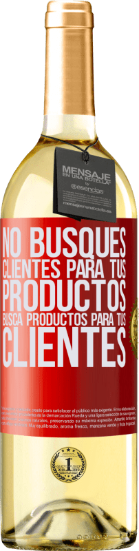 29,95 € Envío gratis | Vino Blanco Edición WHITE No busques clientes para tus productos, busca productos para tus clientes Etiqueta Roja. Etiqueta personalizable Vino joven Cosecha 2025 Verdejo