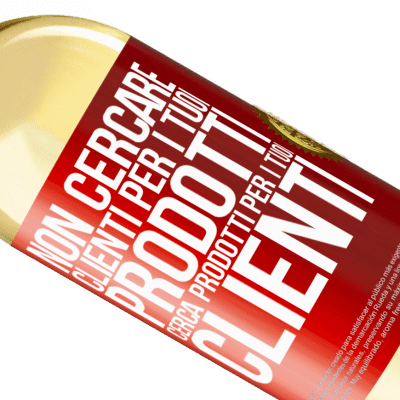 Espressioni Uniche e Personali. «Non cercare clienti per i tuoi prodotti, cerca prodotti per i tuoi clienti» Edizione WHITE