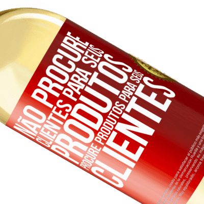 Expressões Únicas e Pessoais. «Não procure clientes para seus produtos, procure produtos para seus clientes» Edição WHITE