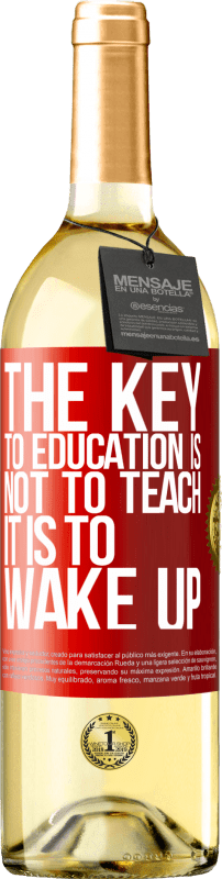 29,95 € Бесплатная доставка | Белое вино Издание WHITE Ключ к образованию не в том, чтобы учить, а в том, чтобы проснуться Красная метка. Настраиваемая этикетка Молодое вино Урожай 2023 Verdejo