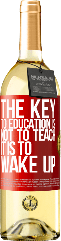 29,95 € | White Wine WHITE Edition The key to education is not to teach, it is to wake up Red Label. Customizable label Young wine Harvest 2024 Verdejo