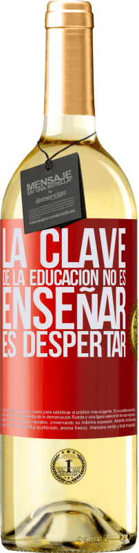 29,95 € | Vino Blanco Edición WHITE La clave de la educación no es enseñar, es despertar Etiqueta Roja. Etiqueta personalizable Vino joven Cosecha 2023 Verdejo