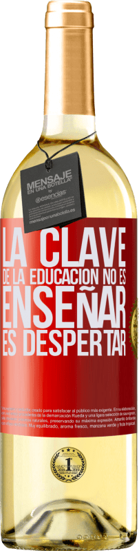 29,95 € | Vino Blanco Edición WHITE La clave de la educación no es enseñar, es despertar Etiqueta Roja. Etiqueta personalizable Vino joven Cosecha 2024 Verdejo