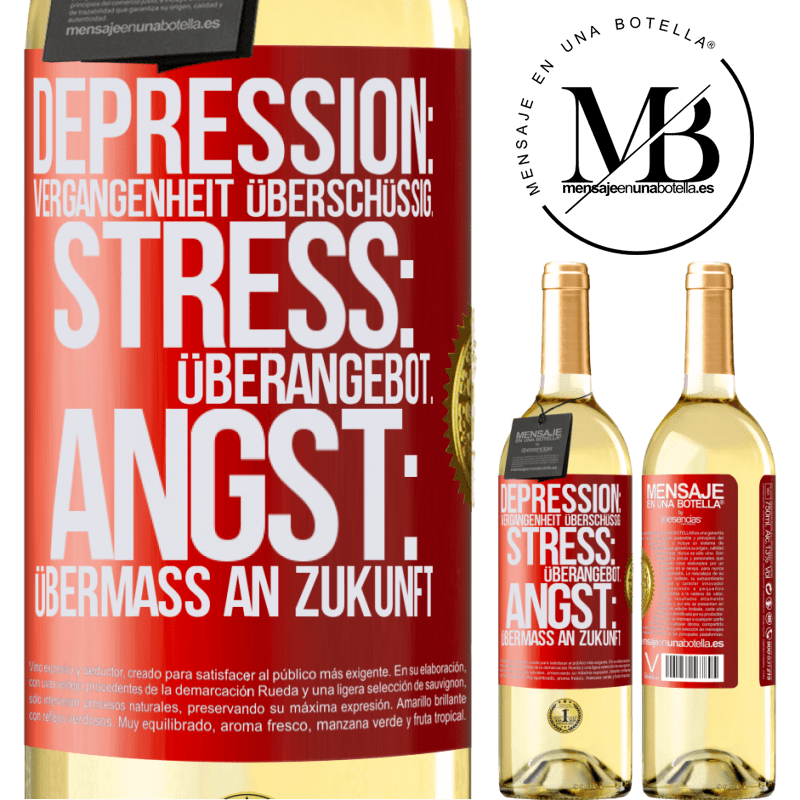 29,95 € Kostenloser Versand | Weißwein WHITE Ausgabe Depression: Übermaß an Vergangenheit. Stress: Übermaß an Stress. Angst: Übermaß an Zukunft Rote Markierung. Anpassbares Etikett Junger Wein Ernte 2024 Verdejo