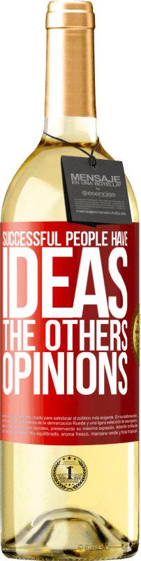 «У успешных людей есть идеи. Остальные ... мнения» Издание WHITE