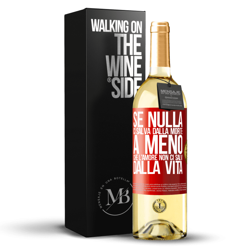 29,95 € Spedizione Gratuita | Vino bianco Edizione WHITE Se nulla ci salva dalla morte, a meno che l'amore non ci salvi dalla vita Etichetta Rossa. Etichetta personalizzabile Vino giovane Raccogliere 2025 Verdejo