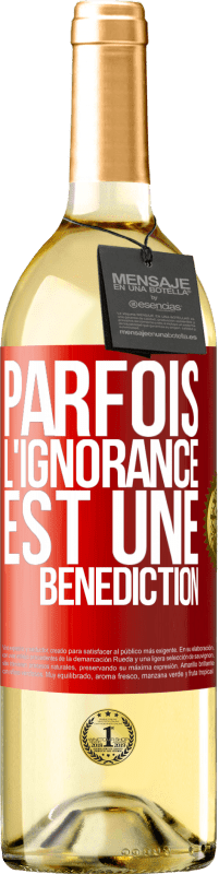 29,95 € | Vin blanc Édition WHITE Parfois, l'ignorance est une bénédiction Étiquette Rouge. Étiquette personnalisable Vin jeune Récolte 2023 Verdejo