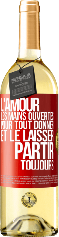 Envoi gratuit | Vin blanc Édition WHITE L'amour les mains ouvertes. Pour tout donner et le laisser partir. Toujours Étiquette Rouge. Étiquette personnalisable Vin jeune Récolte 2024 Verdejo