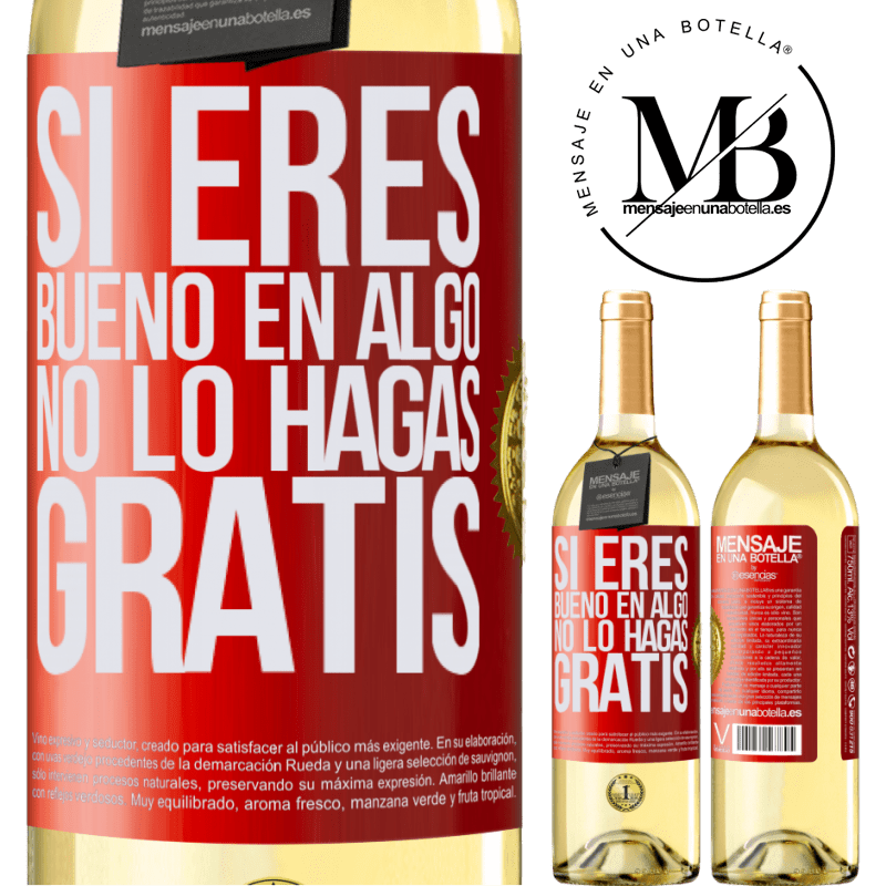 29,95 € Envío gratis | Vino Blanco Edición WHITE Si eres bueno en algo, no lo hagas gratis Etiqueta Roja. Etiqueta personalizable Vino joven Cosecha 2024 Verdejo