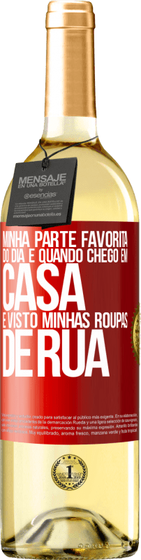 29,95 € | Vinho branco Edição WHITE Minha parte favorita do dia é quando chego em casa e visto minhas roupas de rua Etiqueta Vermelha. Etiqueta personalizável Vinho jovem Colheita 2025 Verdejo