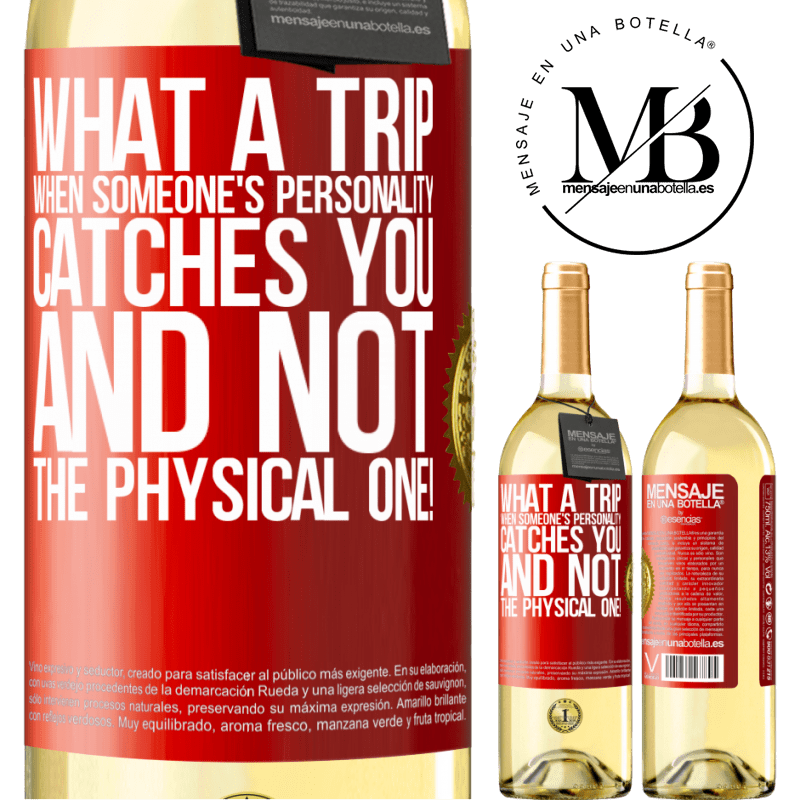 29,95 € Free Shipping | White Wine WHITE Edition what a trip when someone's personality catches you and not the physical one! Red Label. Customizable label Young wine Harvest 2024 Verdejo