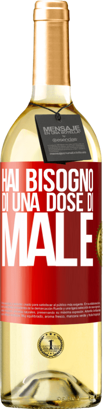 29,95 € Spedizione Gratuita | Vino bianco Edizione WHITE Hai bisogno di una dose di male Etichetta Rossa. Etichetta personalizzabile Vino giovane Raccogliere 2025 Verdejo