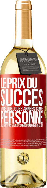 29,95 € | Vin blanc Édition WHITE Le prix du succès. Vivre quelques années comme personne ne le fait, puis vivre comme personne ne le peut Étiquette Rouge. Étiquette personnalisable Vin jeune Récolte 2025 Verdejo