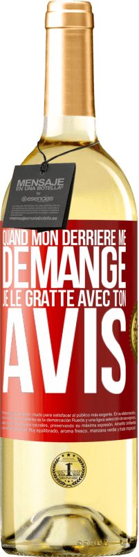 29,95 € Envoi gratuit | Vin blanc Édition WHITE Quand mon derrière me démange je le gratte avec ton avis Étiquette Rouge. Étiquette personnalisable Vin jeune Récolte 2024 Verdejo