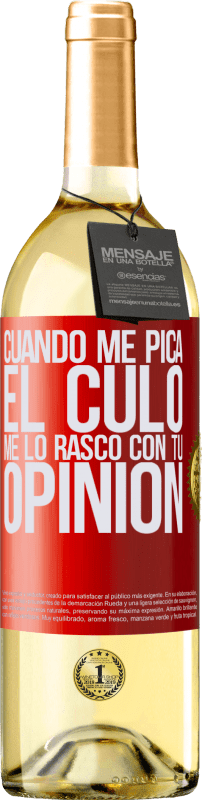 29,95 € | Vino Blanco Edición WHITE Cuando me pica el culo, me lo rasco con tu opinión Etiqueta Roja. Etiqueta personalizable Vino joven Cosecha 2024 Verdejo