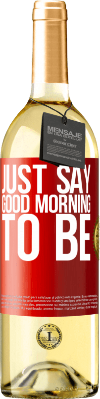 29,95 € 送料無料 | 白ワイン WHITEエディション 「おはよう」と言うだけで 赤いタグ. カスタマイズ可能なラベル 若いワイン 収穫 2023 Verdejo