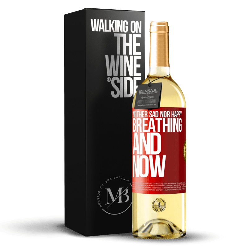 29,95 € Free Shipping | White Wine WHITE Edition Neither sad nor happy. Breathing and now Red Label. Customizable label Young wine Harvest 2024 Verdejo