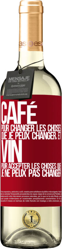 29,95 € | Vin blanc Édition WHITE CAFÉ pour changer les choses que je peux changer, et VIN pour accepter les choses que je ne peux pas changer Étiquette Rouge. Étiquette personnalisable Vin jeune Récolte 2024 Verdejo