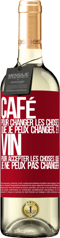 29,95 € Envoi gratuit | Vin blanc Édition WHITE CAFÉ pour changer les choses que je peux changer, et VIN pour accepter les choses que je ne peux pas changer Étiquette Rouge. Étiquette personnalisable Vin jeune Récolte 2025 Verdejo