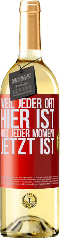 29,95 € | Weißwein WHITE Ausgabe Weil jeder Ort hier ist und jeder Moment jetzt ist Rote Markierung. Anpassbares Etikett Junger Wein Ernte 2024 Verdejo