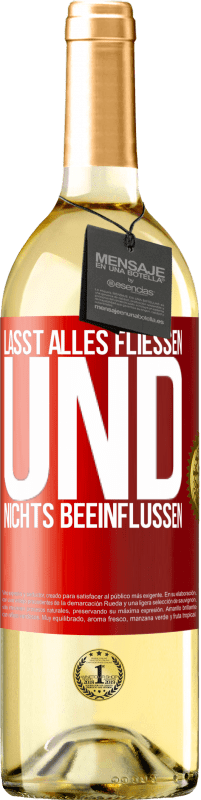 29,95 € | Weißwein WHITE Ausgabe Lasst alles fließen und nichts beeinflussen Rote Markierung. Anpassbares Etikett Junger Wein Ernte 2024 Verdejo