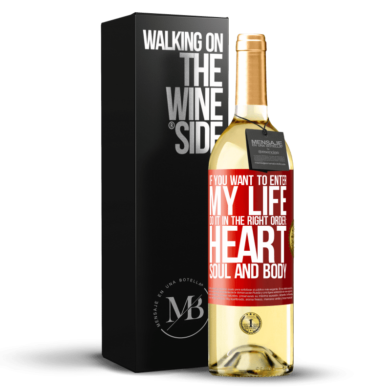 29,95 € Free Shipping | White Wine WHITE Edition If you want to enter my life, do it in the right order: heart, soul and body Red Label. Customizable label Young wine Harvest 2024 Verdejo