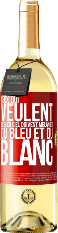 29,95 € | Vin blanc Édition WHITE Ceux qui veulent du bleu ciel doivent mélanger du bleu et du blanc Étiquette Rouge. Étiquette personnalisable Vin jeune Récolte 2025 Verdejo